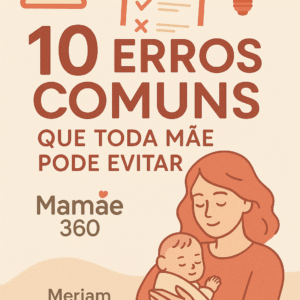 10 Erros Comuns que Toda Mãe Pode Evitar