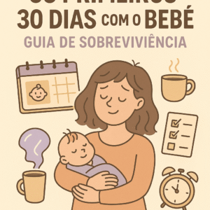 Os Primeiros 30 Dias com o Bebê